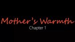 Mothers Warmth 3: the Unseen Strength of Maternal Love